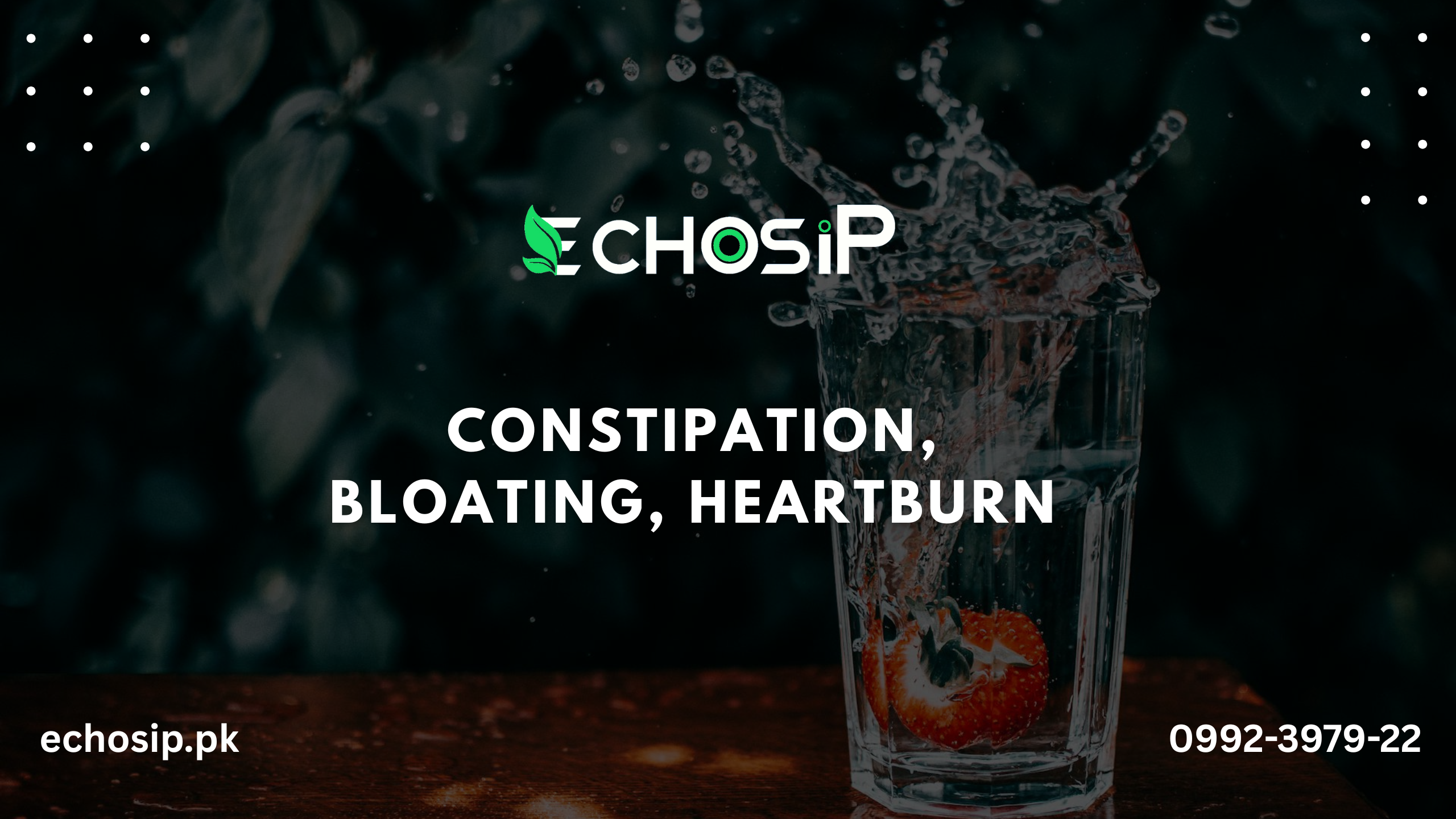 Constipation, bloating, heartburn