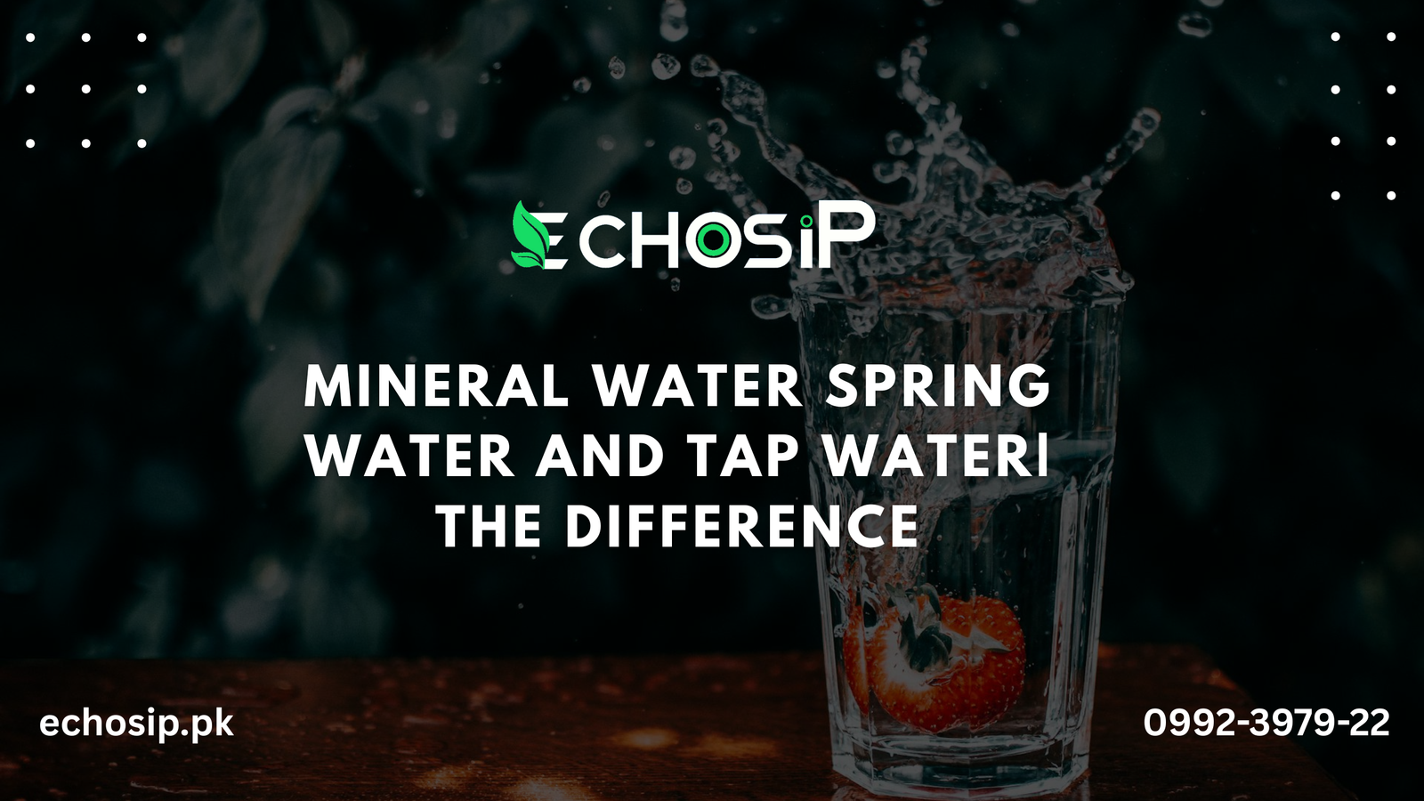 Difference between Mineral water, tap water and spring water - Echosip