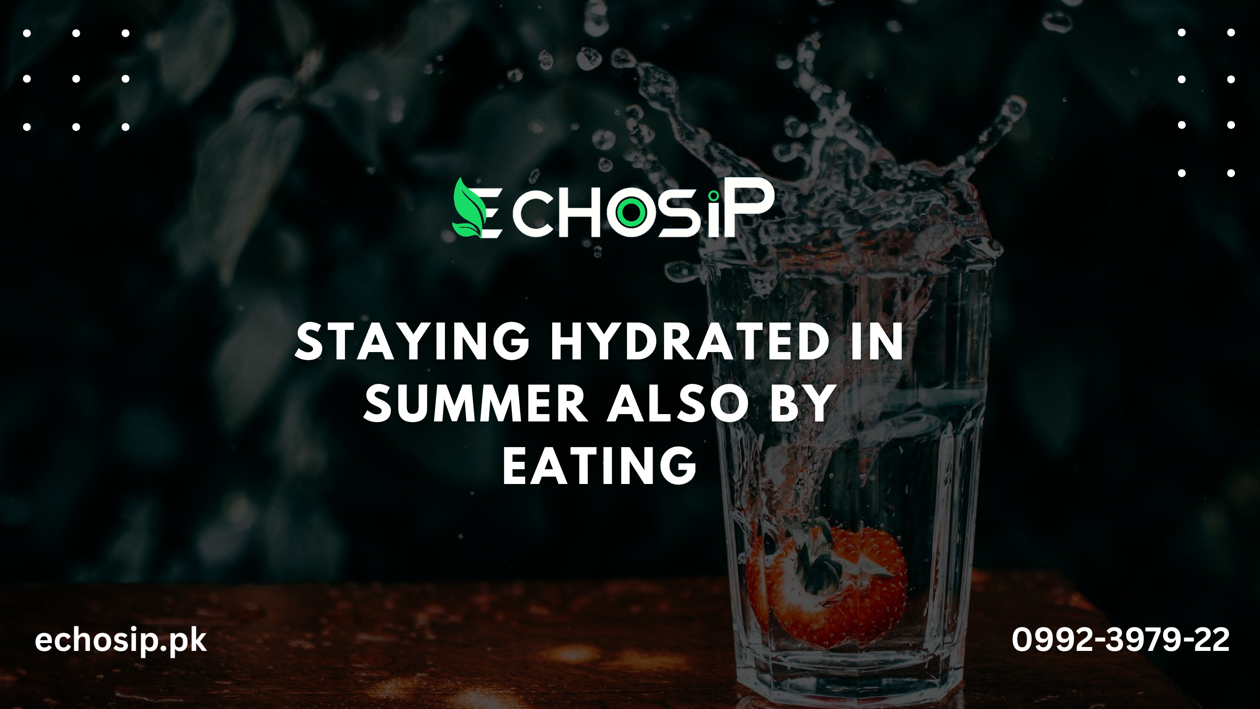 Staying hydrated in summer also by eating
